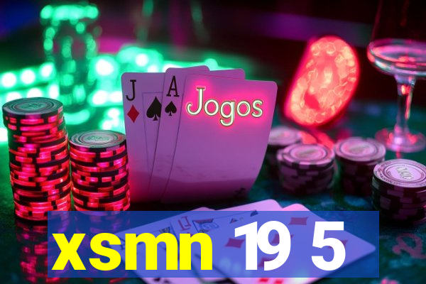 xsmn 19 5