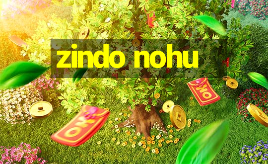 zindo nohu