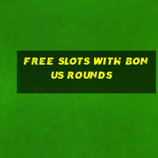 free slots with bonus rounds