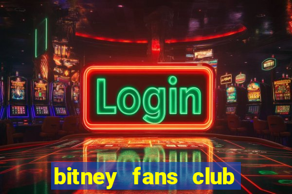 bitney fans club có lừa đảo không