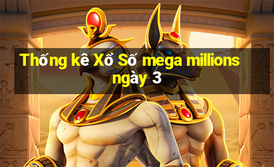 Thống kê Xổ Số mega millions ngày 3