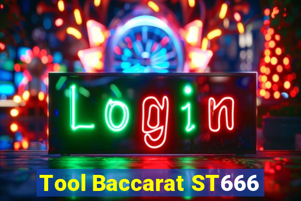 Tool Baccarat ST666