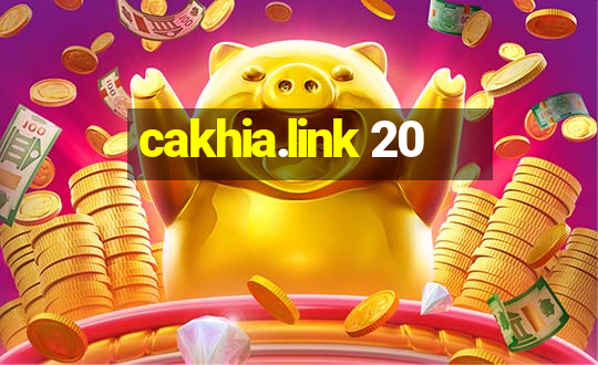 cakhia.link 20