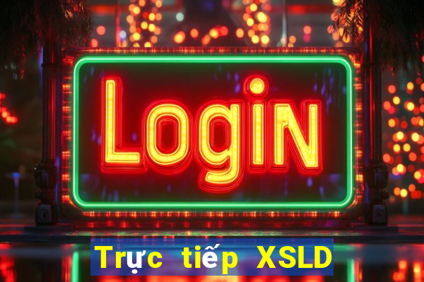 Trực tiếp XSLD ngày 6