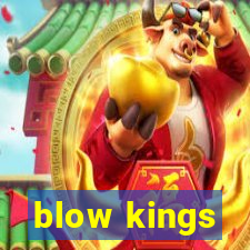 blow kings