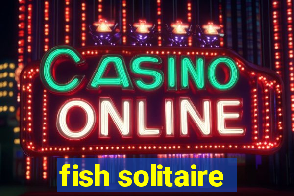 fish solitaire