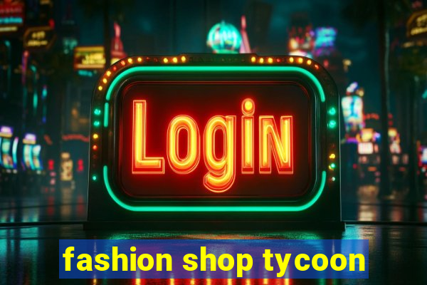 fashion shop tycoon