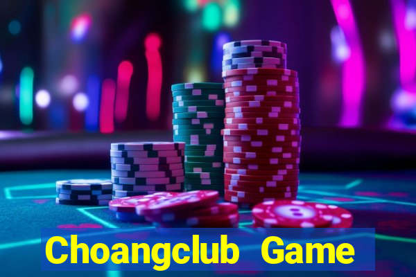 Choangclub Game Bài 52Fun Đổi Thưởng