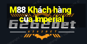 M88 Khách hàng của Imperial