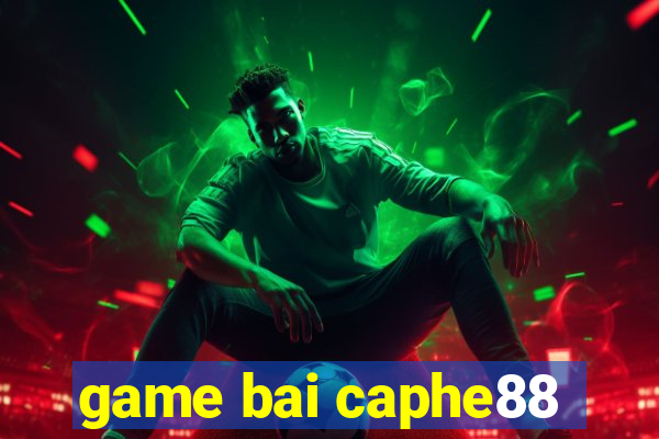 game bai caphe88