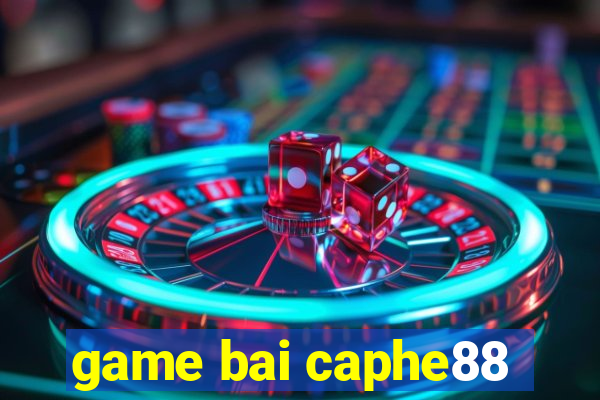 game bai caphe88