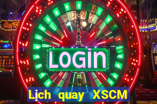 Lịch quay XSCM ngày 29