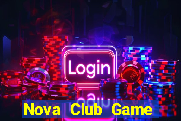 Nova Club Game Bài Online Miễn Phí