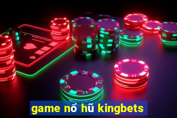 game nổ hũ kingbets