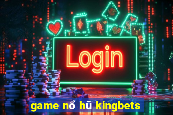 game nổ hũ kingbets