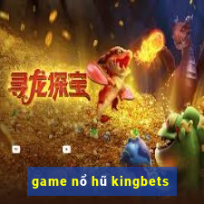 game nổ hũ kingbets