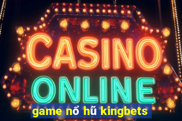 game nổ hũ kingbets