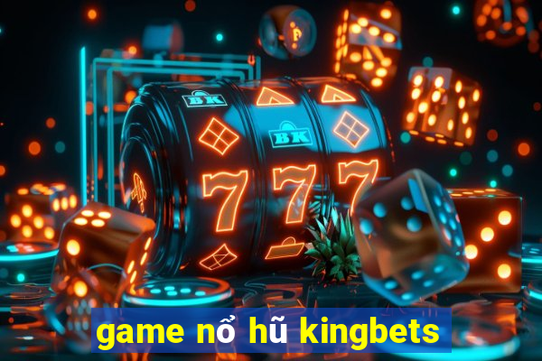 game nổ hũ kingbets