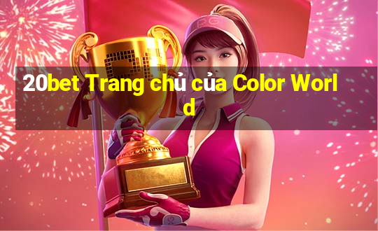 20bet Trang chủ của Color World