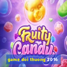 game doi thuong 2016