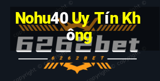 Nohu40 Uy Tín Không