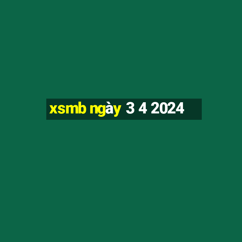 xsmb ngày 3 4 2024