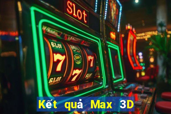 Kết quả Max 3D thứ bảy