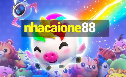 nhacaione88