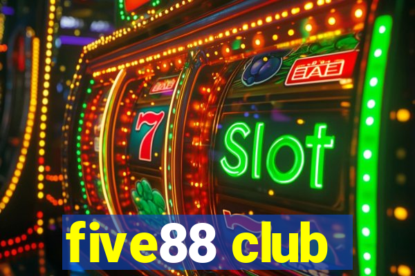 five88 club