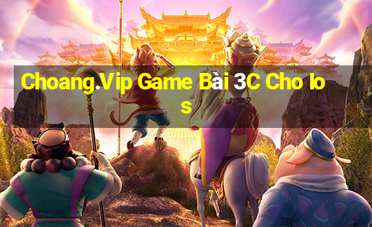 Choang.Vip Game Bài 3C Cho Ios