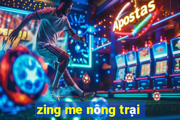 zing me nông trại