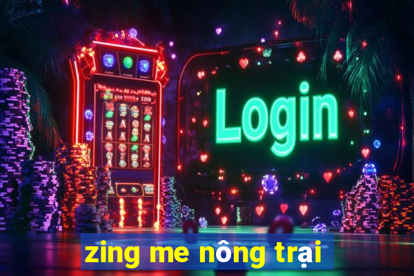 zing me nông trại