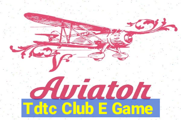 Tdtc Club E Game