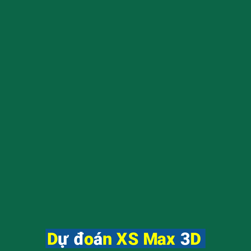 Dự đoán XS Max 3D