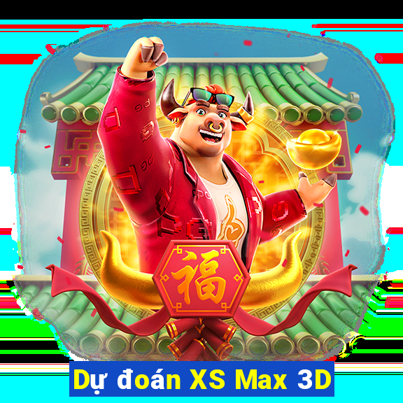 Dự đoán XS Max 3D