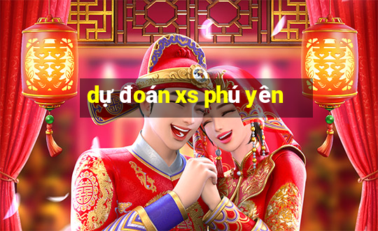 dự đoán xs phú yên