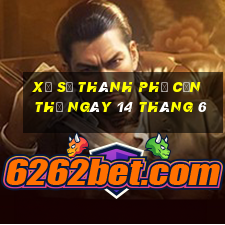 xổ số thành phố cần thơ ngày 14 tháng 6