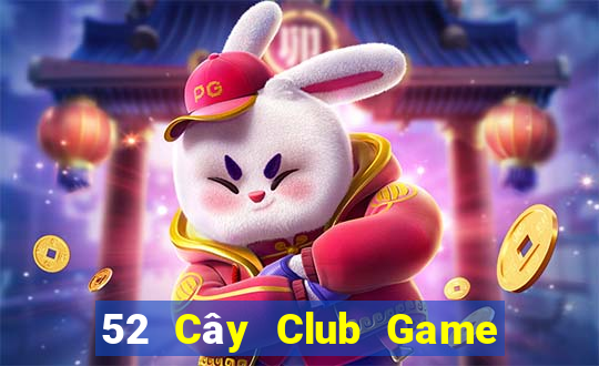 52 Cây Club Game Bài Trực Tuyến