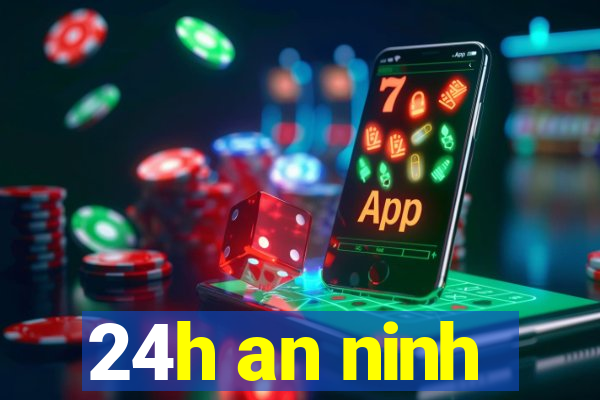 24h an ninh