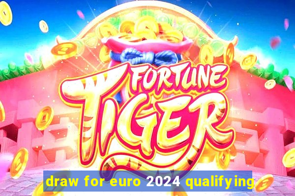 draw for euro 2024 qualifying