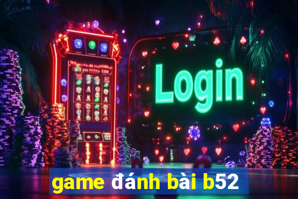 game đánh bài b52