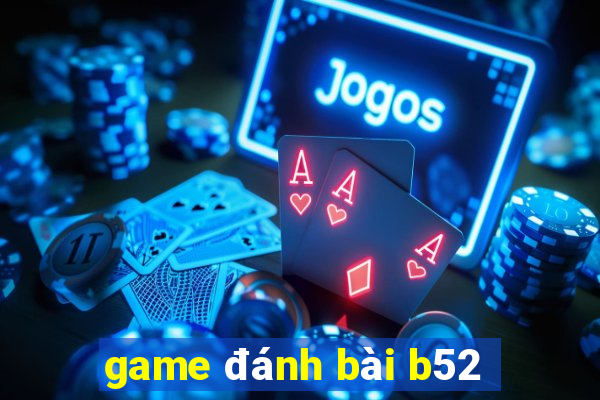 game đánh bài b52