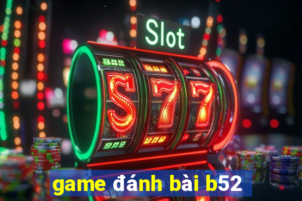 game đánh bài b52