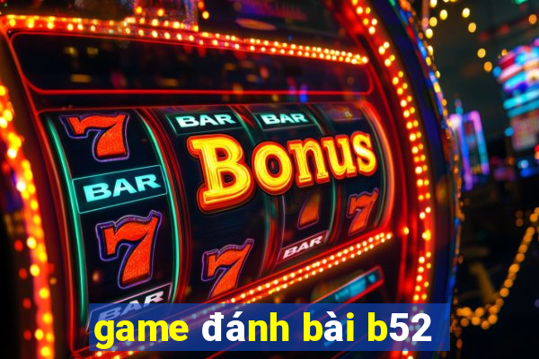 game đánh bài b52