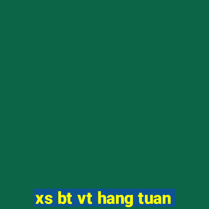 xs bt vt hang tuan