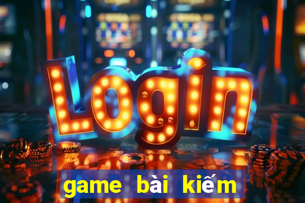 game bài kiếm tiền online