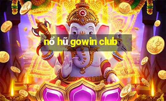 nổ hũ gowin club