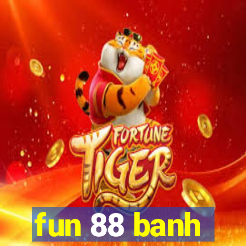 fun 88 banh