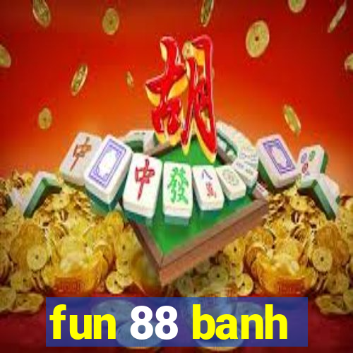 fun 88 banh