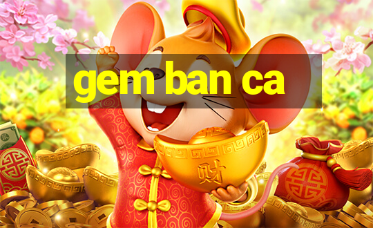 gem ban ca